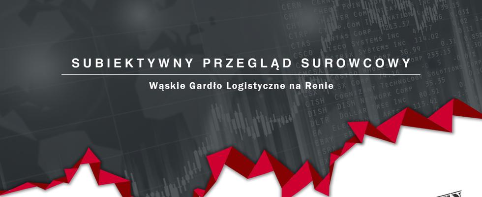 Subiektywny Przegląd Surowcowy – 04 – Wąskie Gardło Logistyczne na Renie